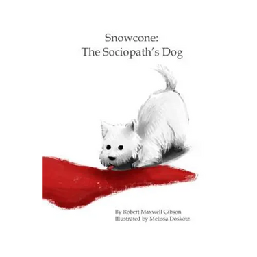 Snowcone: The Sociopath's Dog