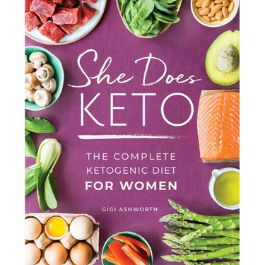 She Does Keto: The Complete Ketogenic Diet for Women