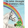 An Irish Draught St. Patrick's Day