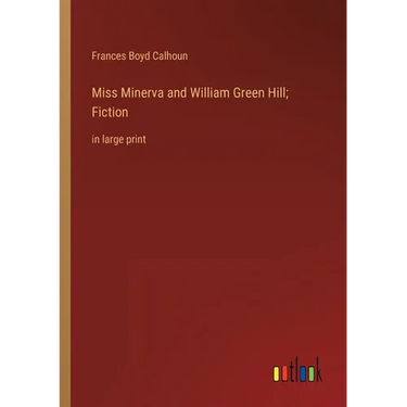 Miss Minerva and William Green Hill; Fiction: in large print