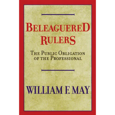 Beleaguered Rulers: The Public Obligation of the Professional