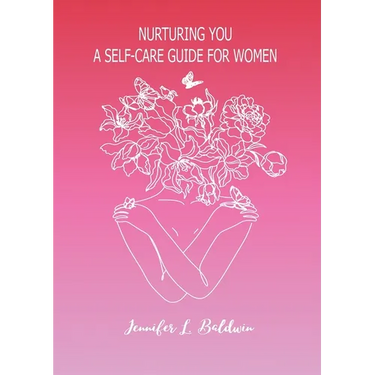 Nurturing You: A Self-Care Guide for Women