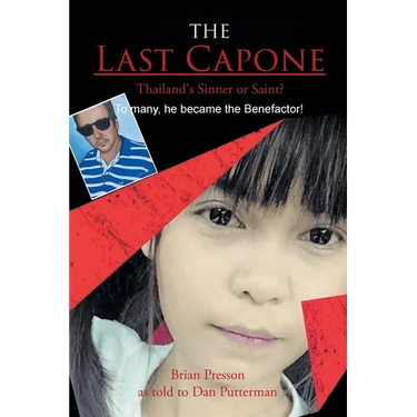 The Last Capone: Thailand's Sinner or Saint? To many, he became the Benefactor!