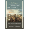 Karl Jaspers' Theory of Irrationality