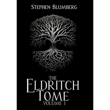 The Eldritch Tome: Volume I