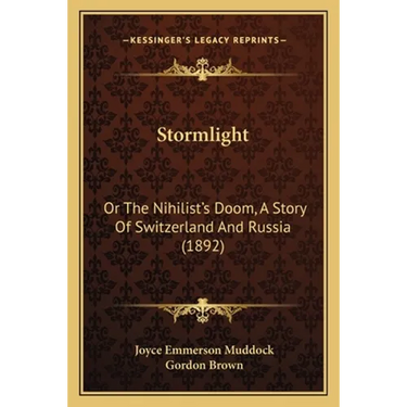 Stormlight: Or The Nihilist's Doom, A Story Of Switzerland And Russia (1892)