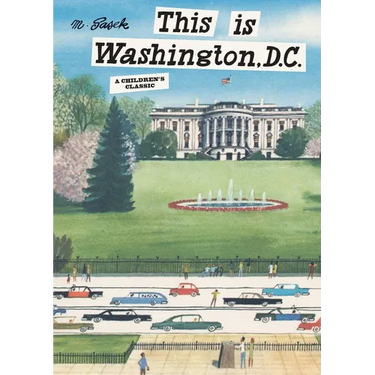 This Is Washington, D.C.: A Children's Classic