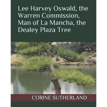 Lee Harvey Oswald, the Warren Commission, Man of La Mancha, the Dealey Plaza Tree