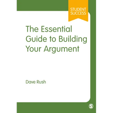 The Essential Guide to Building Your Argument