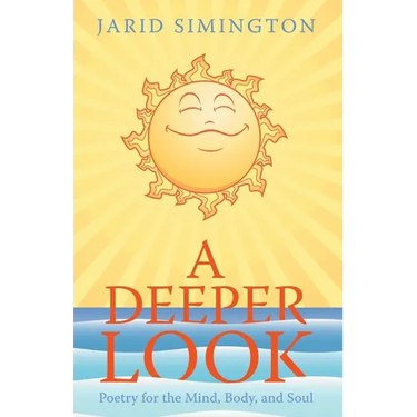 A Deeper Look: Poetry for the Mind, Body, and Soul