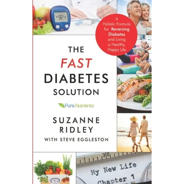 The Fast Diabetes Solution: A Holistic Formula for Diabetes Reversal and Living a Healthy, Happy Life