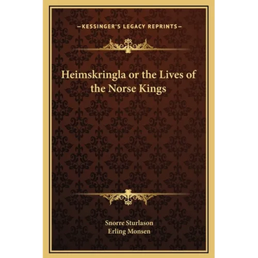 Heimskringla or the Lives of the Norse Kings