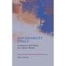 Sustainability Ethics: Common Good Values for a Better World