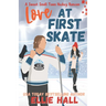 Love at First Skate: A Sweet Small Town Hockey Romcom