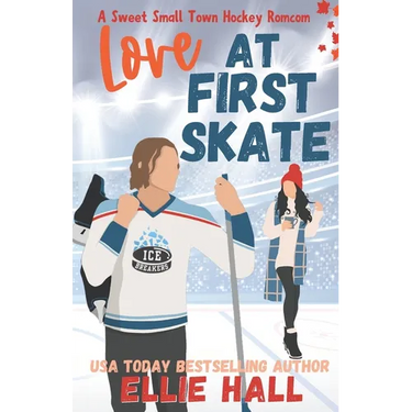 Love at First Skate: A Sweet Small Town Hockey Romcom