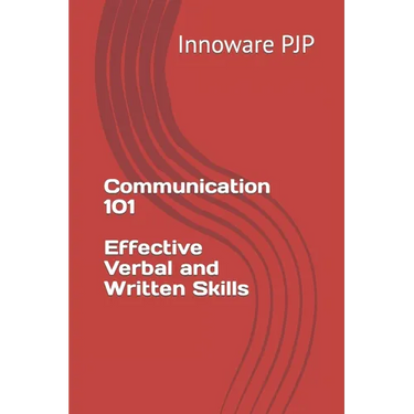Communication 101 Effective Verbal and Written Skills