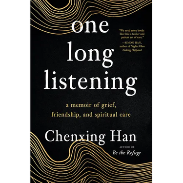 One Long Listening: A Memoir of Grief, Friendship, and Spiritual Care