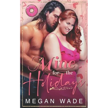 Mine for the Holidays: a full-length BBW Holiday Romance