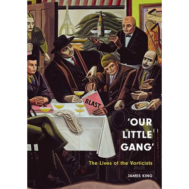 'Our Little Gang': The Lives of the Vorticists