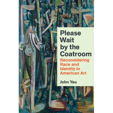 Please Wait by the Coatroom: Reconsidering Race and Identity in American Art