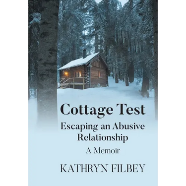 Cottage Test: Escaping an Abusive Relationship: A Memoir