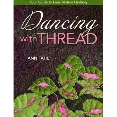 Dancing with Thread-Print-on-Demand-Edition: Your Guide to Free-Motion Quilting