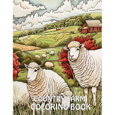 Country Farm Coloring Book: 40+ Images of Country Scenes With Charming Designs, Sheep, Animals and More For Stress Relief And Relaxation