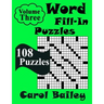 Word Fill-In Puzzles, Volume 3: 108 Puzzles