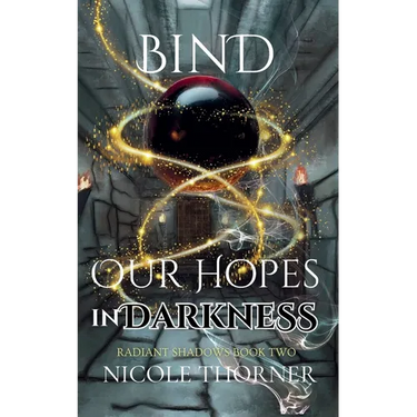Bind Our Hopes in Darkness