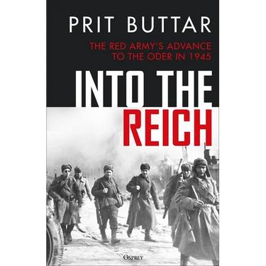 Into the Reich: The Red Army's Advance to the Oder in 1945