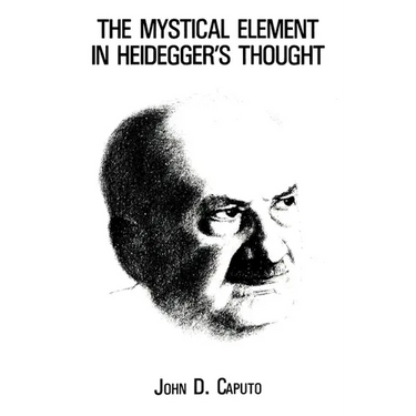 The Mystical Element in Heidegger's Thought