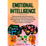 Emotional Intelligence: Effective guide about the power of Mind Control, Manipulation, Persuasion, Dark Psychology, NLP and influence.Daily Ha