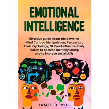 Emotional Intelligence: Effective guide about the power of Mind Control, Manipulation, Persuasion, Dark Psychology, NLP and influence.Daily Ha