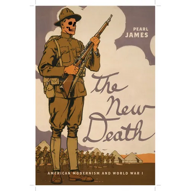 The New Death: American Modernism and World War I