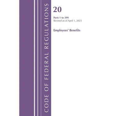 Code of Federal Regulations, Title 20 Employees' Benefits 1 - 399, Revised as of April 1, 2025