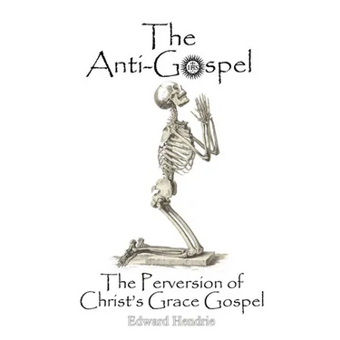 The Anti-Gospel: The Perversion of Christ's Grace Gospel