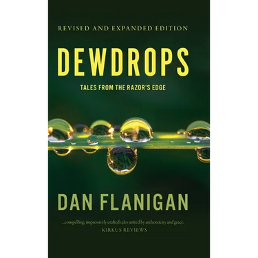 Dewdrops: Tales From The Razor's Edge (Second Edition)