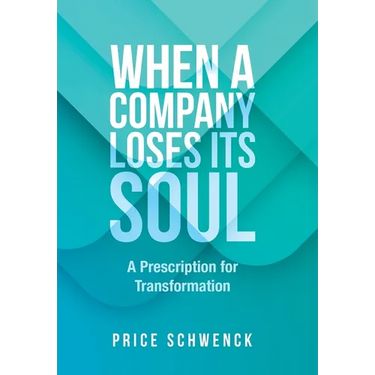 When a Company Loses Its Soul: A Prescription for Transformation