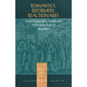 Romantics, Reformers, Reactionaries