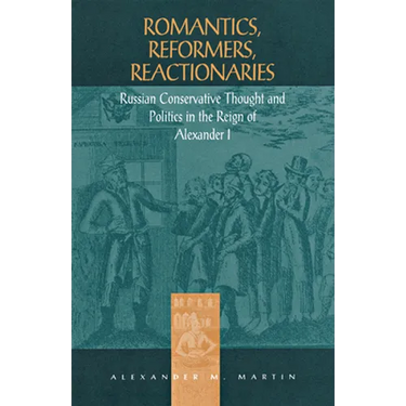 Romantics, Reformers, Reactionaries