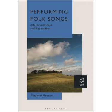 Performing Folk Songs: Affect, Landscape and Repertoire