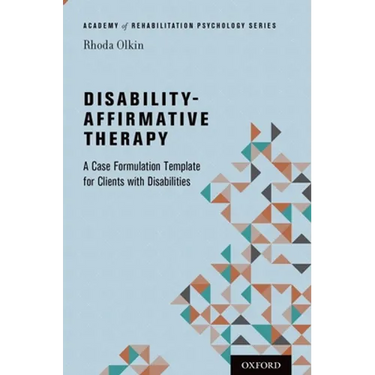 Disability-Affirmative Therapy: A Case Formulation Template for Clients with Disabilities