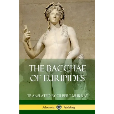 The Bacchae of Euripides