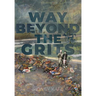 Way Beyond The GRITS: A Historical Saga of the Antics of a Girl Raised in the South in the 50s, 60s and 70s