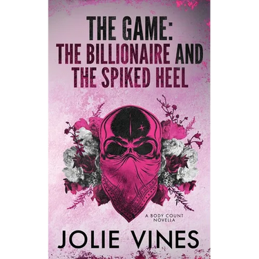 The Game - the Billionaire and the Spiked Heel (a Body Count novella)