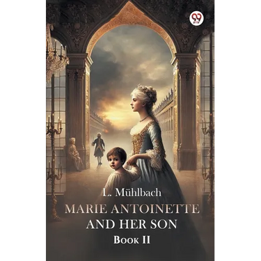Marie Antoinette And Her Son Book II