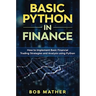Basic Python in Finance: How to Implement Financial Trading Strategies and Analysis using Python