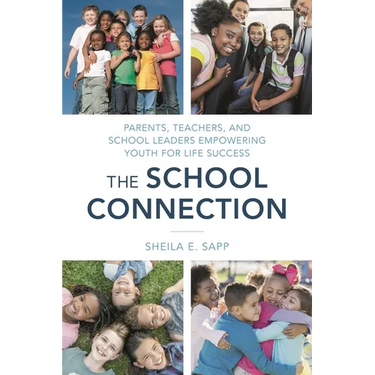 School Connection: Parents, Teachers, and School Leaders Empowering Youth for Life Success