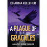 A Plague of Grackles: An Avery Byrne Thriller