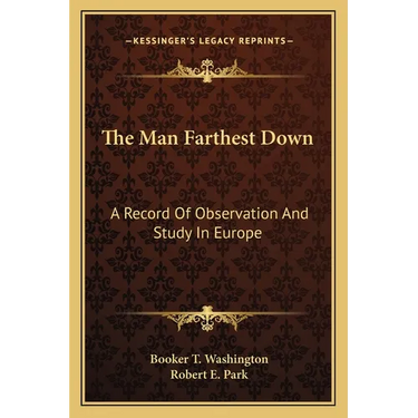 The Man Farthest Down: A Record Of Observation And Study In Europe